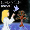 Marcome Twitter Me Some Love